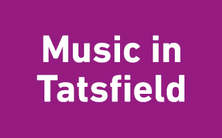 MUSIC IN TATSFIELD