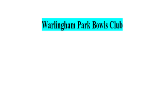 WARLINGHAM PARK BOWLS